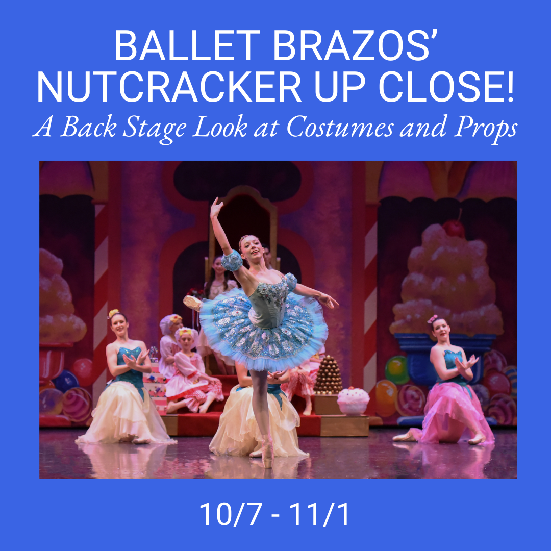 Ballet Brazos Nutcracker Up Close Exhibit College Station Texas